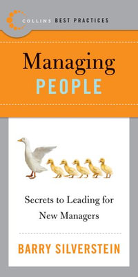 Best Practices: Managing People : Secrets to Leading for New Managers - Barry Silverstein