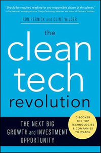 The Clean Tech Revolution : Winning and Profiting from Clean Energy - Ron Pernick