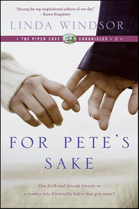 For Pete's Sake : The Piper Cove Chronicles - Linda Windsor
