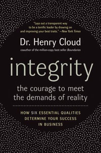 Integrity : The Courage to Meet the Demands of Reality - Henry Cloud