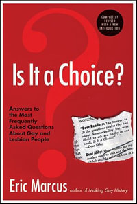 Is It a Choice? : Answers to Three Hundred of the Most Frequently Asked Questions About Gay and Lesbian People - Eric Marcus