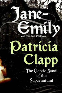 Jane-Emily : And Witches' Children - Patricia Clapp