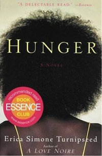 Hunger : A Novel - Erica Simone Turnipseed