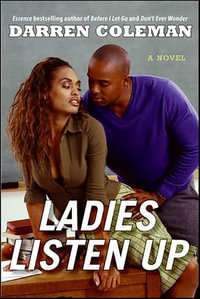 Ladies Listen Up : A Novel - Darren Coleman