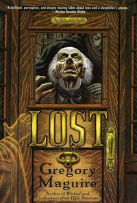 Lost : A Novel - Gregory Maguire