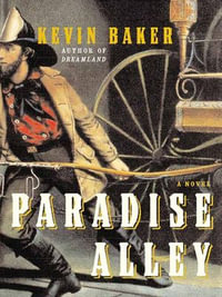 Paradise Alley - Kevin Baker