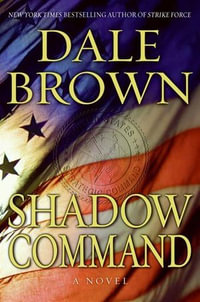 Shadow Command : A Novel - Dale Brown