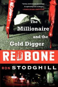 Redbone : The Millionaire and the Gold Digger - Ron Stodghill