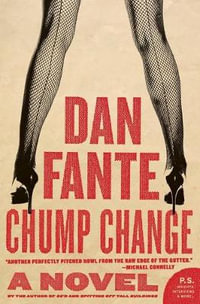 Chump Change : P.S. - Dan Fante