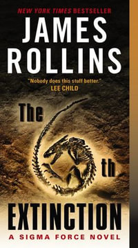 Sigma Force : A Sigma Force Novel - James Rollins