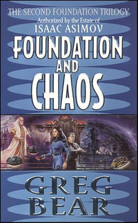 Foundation and Chaos : The Second Foundation Trilogy (Second Foundation Trilogy Series Book 2) - Greg Bear