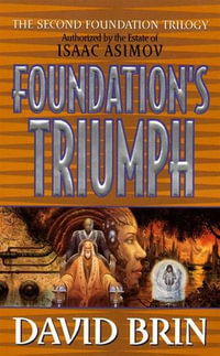 Foundation's Triumph : Second Foundation Trilogy - David Brin