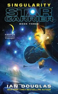 Singularity : Star Carrier: Book Three - Ian Douglas