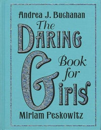 The Daring Book for Girls - Andrea J. Buchanan