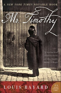 Mr. Timothy : A Novel - Louis Bayard