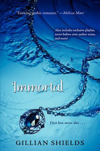 Immortal : Immortal : Book 1 - Gillian Shields
