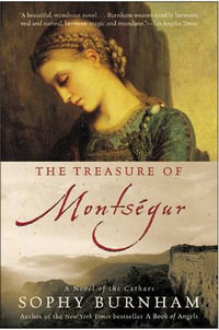 The Treasure of Montsegur : A Novel of the Cathars - Sophy Burnham