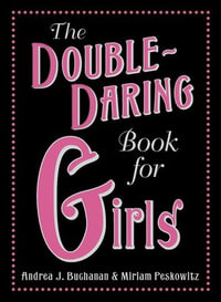The Double-Daring Book for Girls - Andrea J. Buchanan