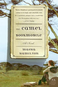 The Camel Bookmobile : A Novel - Masha Hamilton