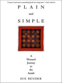 Plain and Simple : A Woman's Journey to the Amish - Sue Bender