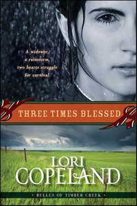 Three Times Blessed : Belles of Timber Creek - Lori Copeland