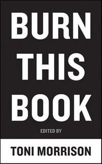 Burn This Book : Notes on Literature and Engagement - Toni Morrison