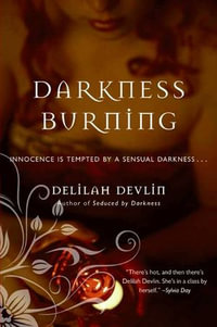 Darkness Burning : The Dark Realm Series - Delilah Devlin