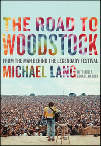 The Road to Woodstock - Michael Lang