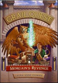 Grail Quest : Morgain's Revenge - Laura Anne Gilman