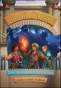Grail Quest : The Shadow Companion - Laura Anne Gilman