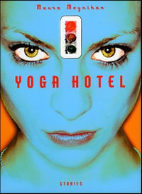 Yoga Hotel : Stories - Maura Moynihan