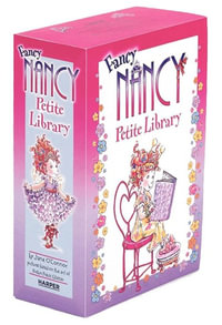 Fancy Nancy Petite Library : Fancy Nancy - Jane O'Connor