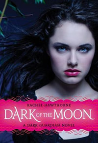 Dark Guardian #3 : Dark of the Moon - Rachel Hawthorne