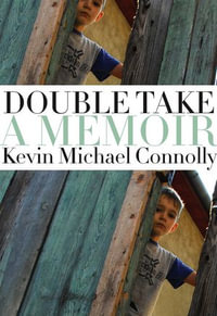 Double Take : A Memoir - Kevin Michael Connolly