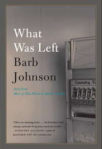 What Was Left - Barb Johnson