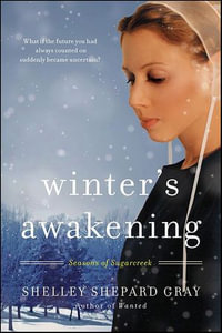 Winter's Awakening : Seasons of Sugarcreek, Book One - Shelley Shepard Gray