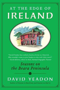 At the Edge of Ireland : Seasons on the Beara Peninsula - David Yeadon