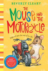 The Mouse and the Motorcycle : Ralph S. Mouse : Book 1 - Beverly Cleary