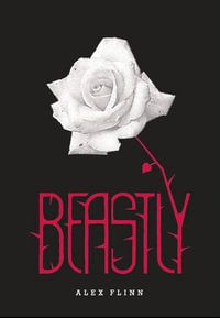 Beastly : Kendra Chronicles : Book 1 - Alex Flinn