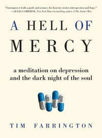 A Hell of Mercy : A Meditation on Depression and the Dark Night of the Soul - Tim Farrington