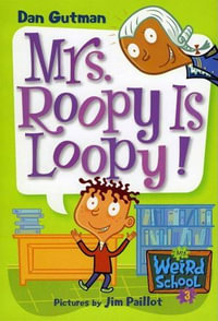 My Weird School #3 : Mrs. Roopy Is Loopy! - Dan Gutman