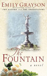 The Fountain : A Novel - Emily Grayson