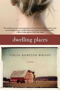 Dwelling Places : A Novel - Vinita Hampton Wright