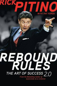 Rebound Rules : The Art of Success 2.0 - Rick Pitino