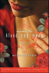 Under the Blood Red Moon : A Novel - Mina Hepsen