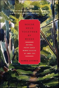 House Held Together by Winds : National Poetry Series - Sabra Loomis