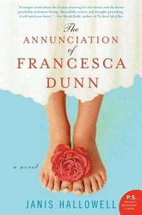 The Annunciation of Francesca Dunn : A Novel - Janis Hallowell