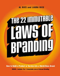 The 22 Immutable Laws of Branding : How to Build a Product or Service into a World-Class Brand - Al Ries