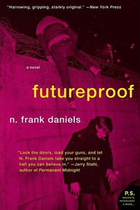 Futureproof : A Novel - N. Frank Daniels