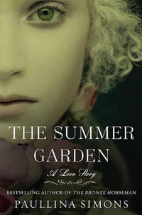 The Summer Garden : Bronze Horseman - Paullina Simons